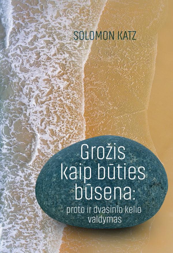 Grožis kaip būties būsena: proto ir dvasinio kelio valdymas