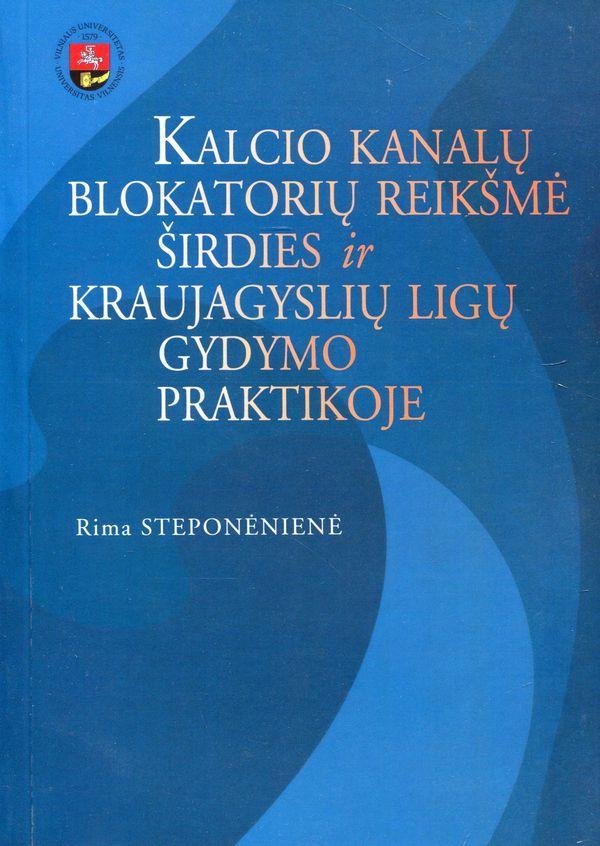 Kalcio kanalų blokatorių reikšmė širdies ir kraujagyslių ligų gydymo praktikoje
