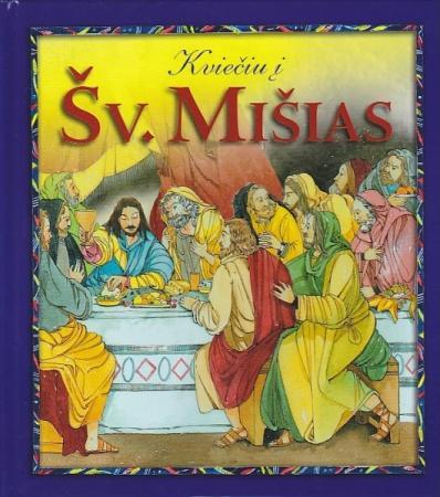 Kviečiu į Šv. Mišias