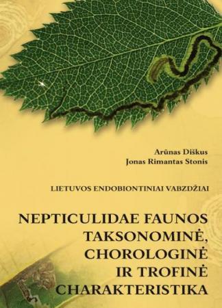 Lietuvos endobiontiniai vabzdžiai. Nepticulidae faunos chorologinė, taksonominė ir trofinė charakteristika