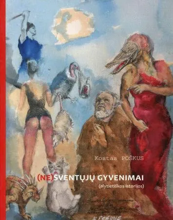 (Ne)šventųjų gyvenimai. Alytietiškos istorijos