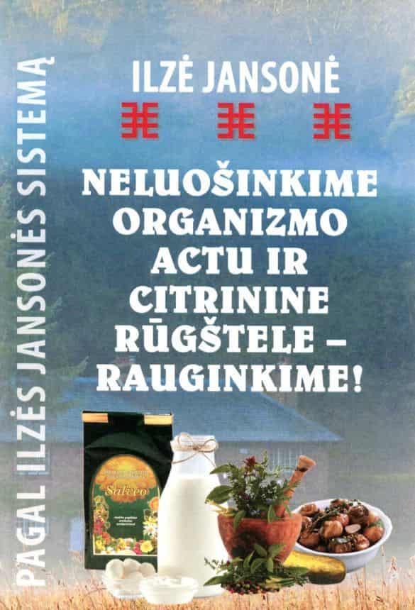 Neluošinkite organizmo actu ir citrinine rūgštele – rauginkime!