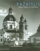 Pažaislis. Menas ir istorija / Art and History