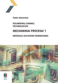Polimerinių gaminių technologijos mechaniniai procesai 1. Medžiagų supjovimo normavimas