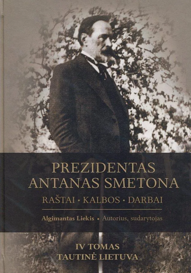 Prezidentas Antanas Smetona. Raštai, kalbos, darbai, IV tomas. Tautinė Lietuva