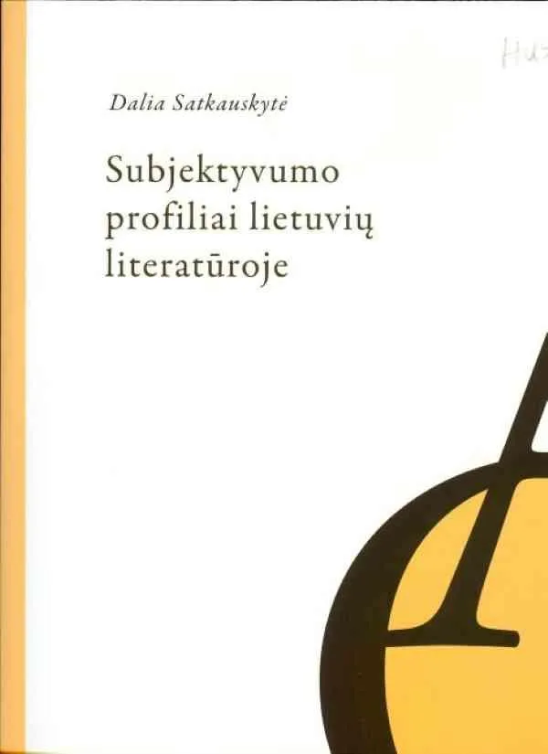 Subjektyvumo profiliai lietuvių literatūroje