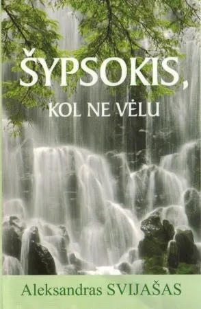 Šypsokis, kol nevėlu