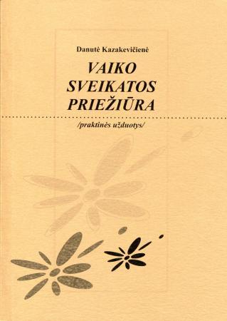 Vaiko sveikatos priežiūra. Praktinės užduotys