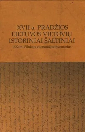 XVII a. pradžios Lietuvos vietovių istoriniai šaltiniai. 1622 m. Vilniaus ekonomikos inventorius