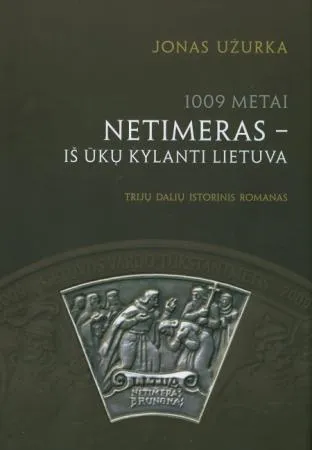1009 metai. Netimeras - iš ūkų kylanti Lietuva
