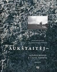 Aukštaitėj - aukšts dongs ė čysts vondva