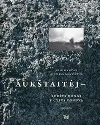 Aukštaitėj - aukšts dongs ė čysts vondva