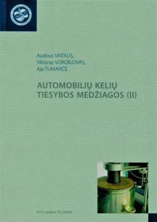 Automobilių kelių tiesybos medžiagos (II). Gruntai, užpildai, birieji ir hidrauliniais rišikliais sujungti mišiniai