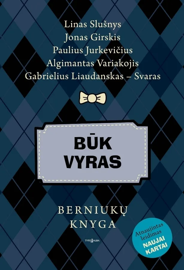 Būk vyras: berniukų knyga (atnaujintas leidimas)