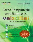 Darbo kompiuteriu pradžiamokslis vaizdžiai. 2 leidimas