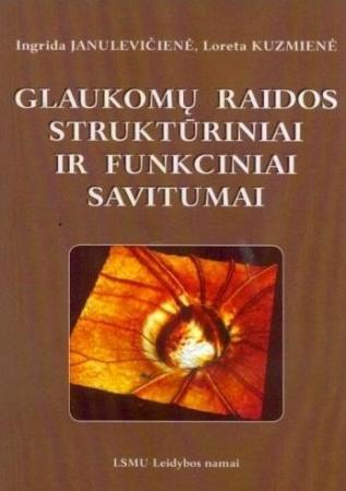 Glaukomų raidos struktūriniai ir funkciniai savitumai