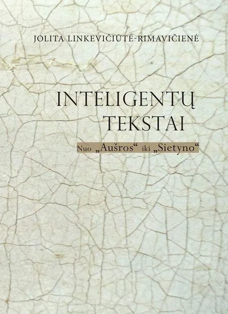 Inteligentų tekstai. Nuo „Aušros“ iki „Sietyno“
