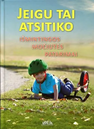 Jeigu tai atsitiko. Išmintingos močiutės patarimai