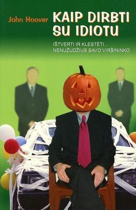 Kaip dirbti su idiotu