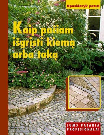 Kaip pačiam išgrįsti kiemą arba taką