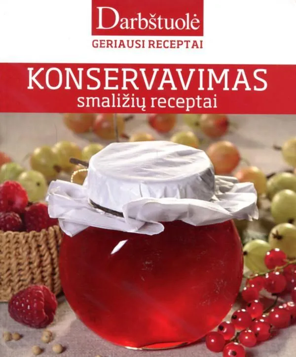 Konservavimas. Smaližių receptai (serija "Darbštuolė")