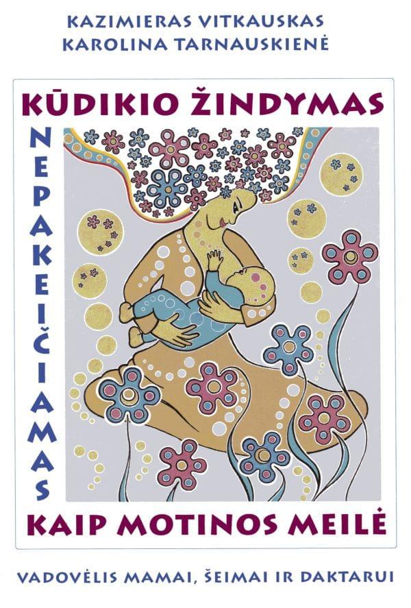 Kūdikio žindymas. Nepakeičiamas kaip motinos meilė