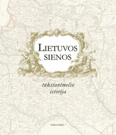 Lietuvos sienos: tūkstantmečio istorija