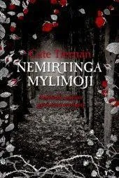 Nemirtinga mylimoji (1-oji trilogijos "Nemirtinga mylimoji" knyga)