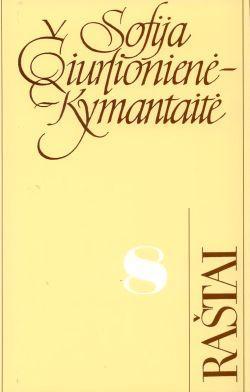 Sofija Čiurlionienė-Kymantaitė. Raštai T. 8