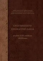Universiteto edukacinė galia. Atsakas 21-ojo amžiaus iššūkiams