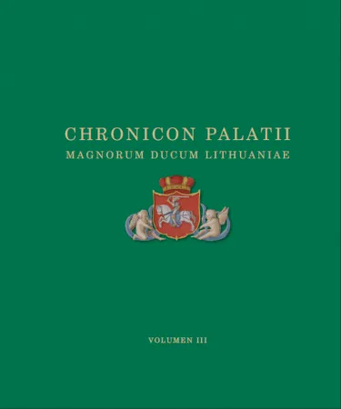 Chronicon Palatii Magnorum Ducum Lithuaniae, vol. 3 (MMXII-MMXIII)