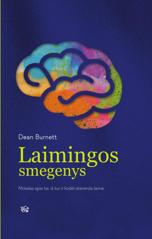 Laimingos smegenys: mokslas apie tai, iš kur ir kodėl atsiranda laimė?