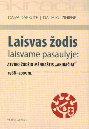 Laisvas žodis laisvame pasaulyje: atviro žodžio mėnraštis „Akiračiai“ 1968–2005 m.