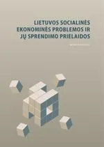 Lietuvos socialinės ekonominės problemos ir jų sprendimo prielaidos