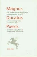Magnus Ducatus Poesis: Ribų įveika 2006-2007 (su DVD)