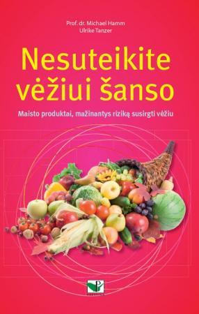 Nesuteikite vėžiui šanso. Maisto produktai, mažinantys riziką susirgti vėžiu