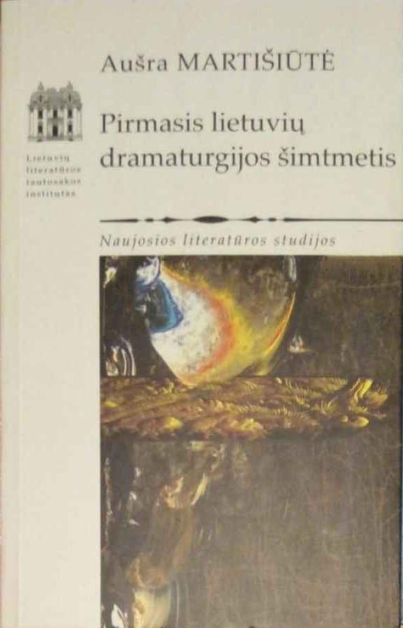 Pirmasis lietuvių dramaturgijos šimtmetis. Naujosios literatūros studijos