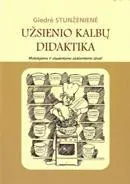 Užsienio kalbų didaktika: mokytojams ir studentams siekiantiems žinių
