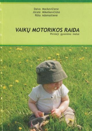 Vaikų motorikos raida. Pirmieji gyvenimo metai