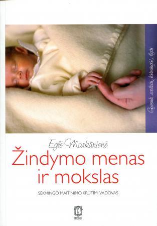 Žindymo menas ir mokslas. Sėkmingo maitinimo krūtimi vadovas