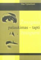 Žmogaus pašaukimas - tapti žmogumi