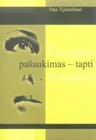 Žmogaus pašaukimas - tapti žmogumi