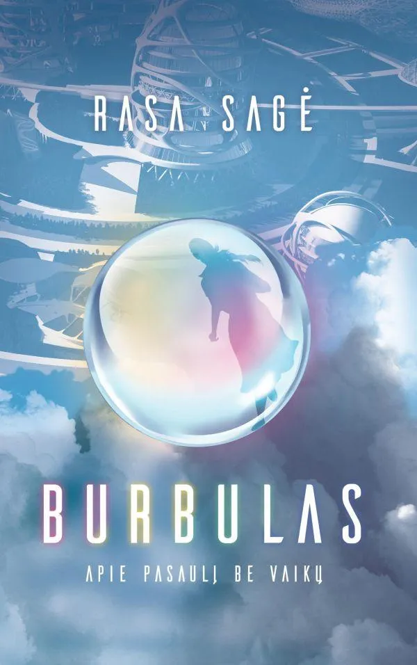Burbulas. Apie pasaulį be vaikų