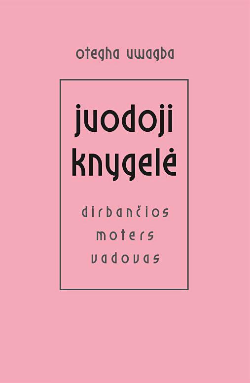 Juodoji knygelė: dirbančios moters vadovas