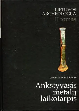 Lietuvos archeologija, II tomas. Ankstyvasis metalų laikotarpis