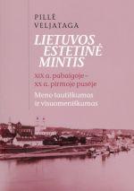 Lietuvos estetinė mintis XIX a. pabaigoje – XX a. pirmojoje pusėje