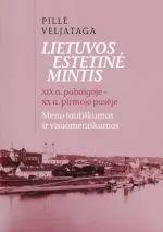 Lietuvos estetinė mintis XIX a. pabaigoje – XX a. pirmojoje pusėje