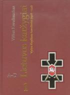 Lietuvos karžygiai. Vyties Kryžiaus kavalieriai (1918-1940), 1 dalis, A-D