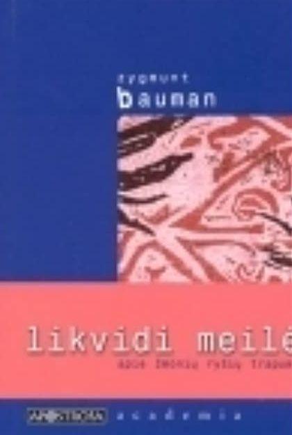 Likvidi meilė: apie žmonių ryšių trapumą