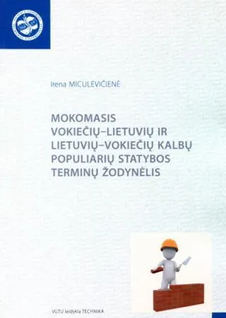 Mokomasis vokiečių–lietuvių ir lietuvių–vokiečių kalbų populiarių statybos terminų žodynėlis